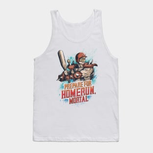 PREPARE FOR HOMERUN, MORTAL Tank Top